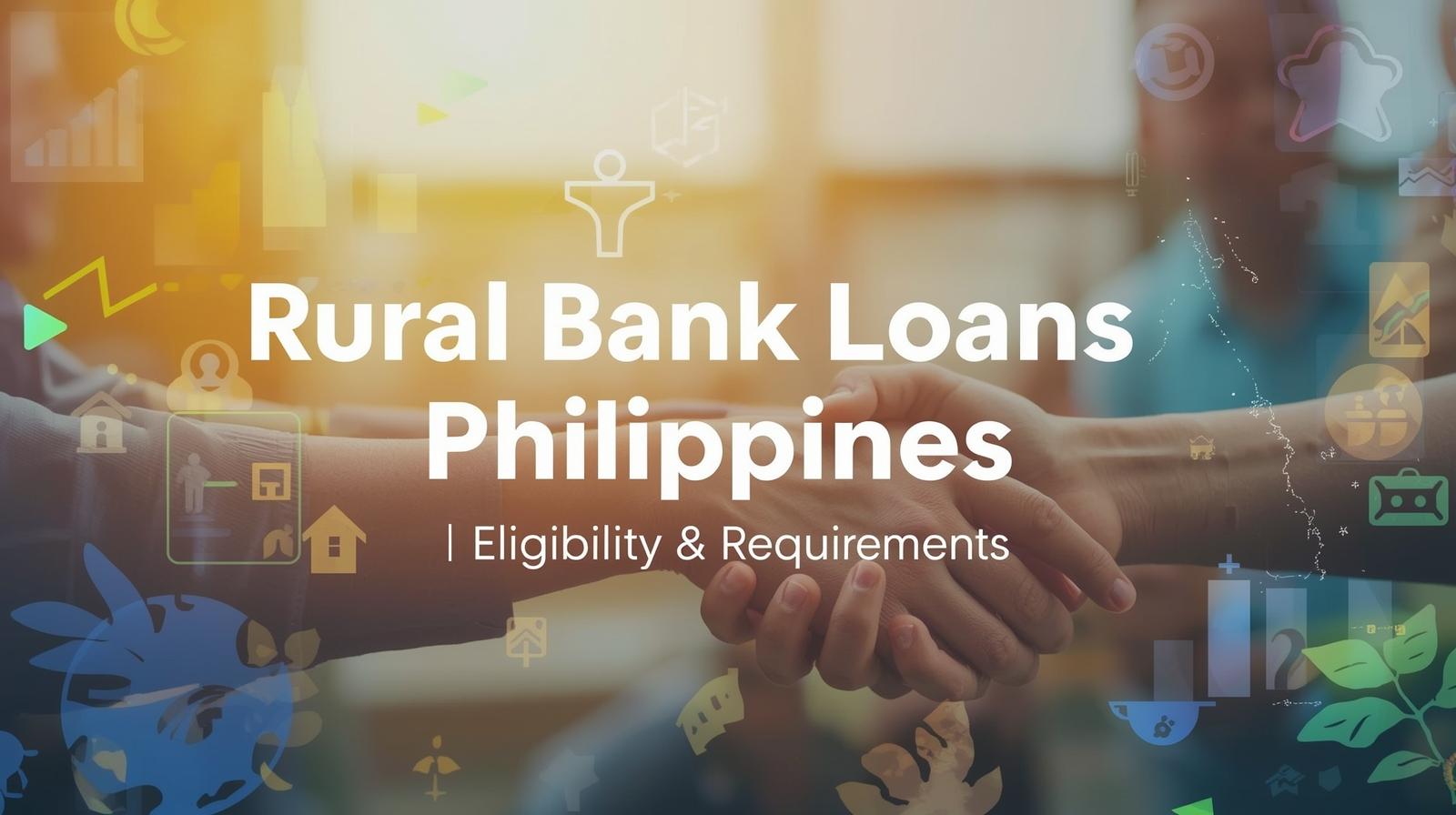 Rural Bank Loans Philippines Eligibility & Requirements